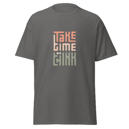 T-shirt Take Time to Think