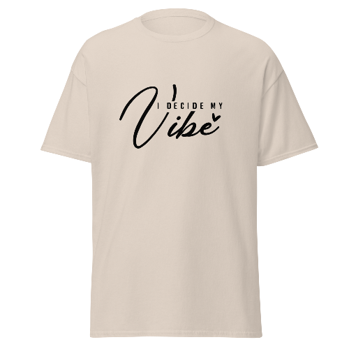 T-shirt "I decide my vibe"